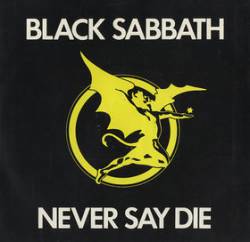 Black Sabbath : Never Say Die (Single)